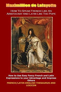portada How to Speak French Like an Aristocrat and Latin Like the Pope (en Inglés)