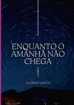 portada Enquanto o Amanh no Chega (en Portugués)