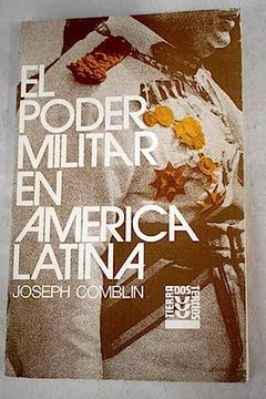 portada El Poder Militar en América Latina (Tierra dos Tercios; 9)