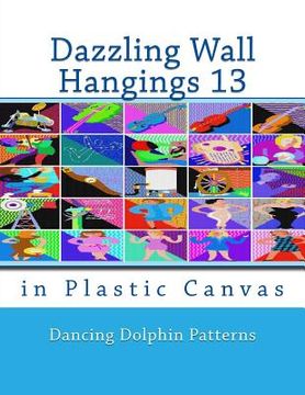 portada Dazzling Wall Hangings 13: in Plastic Canvas (in English)
