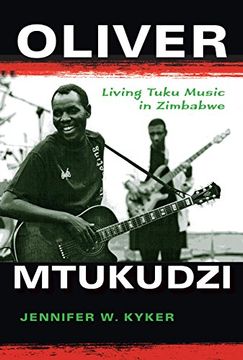 portada Oliver Mtukudzi: Living Tuku Music in Zimbabwe (African Expressive Cultures)