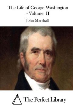 portada The Life of George Washington - Volume  II (Perfect Library)