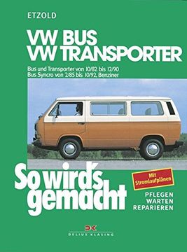 portada So Wirds Gemacht, vw bus und Transporter von 10/82 bis 12/90 - vw bus Syncro von 2/85 bis 10/92: Wartung und Instandhaltung (en Alemán)