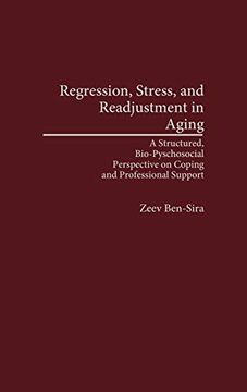 portada Regression, Stress, and Readjustment in Aging: A Structured, Bio-Psychosocial Perspective on Coping and Professional Support (en Inglés)