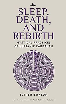 portada Sleep, Death, and Rebirth: Mystical Practices of Lurianic Kabbalah (New Perspectives in Post-Rabbinic Judaism) (in English)