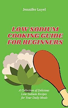 portada Low Sodium Cooking Guide for Beginners: A Collection of Delicious low Sodium Recipes for Your Daily Meals (in English)