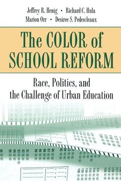 portada The Color of School Reform: Race, Politics, and the Challenge of Urban Education (en Inglés)
