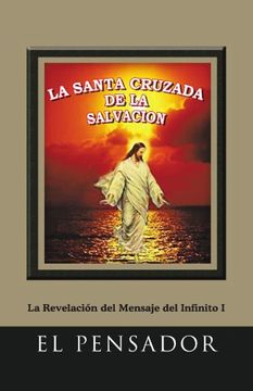 portada La Santa Cruzada de la Salvacion: La Revelacion del Mensaje del Infinito i
