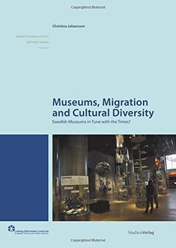 portada Museums, Migration and Cultural Diversity: Swedish Museums in Tune With the Times? (Studien Verlag) (en Inglés)
