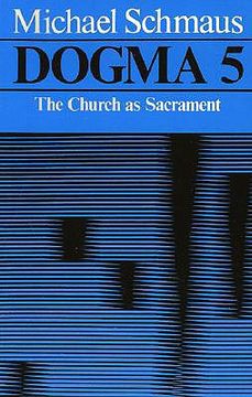 portada dogma: the church as sacrament (en Inglés)