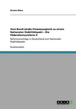 portada Vom Bund-Länder-Finanzausgleich zu einem Nationalen Stabilitätspakt - Die Föderalismusreform II (German Edition)