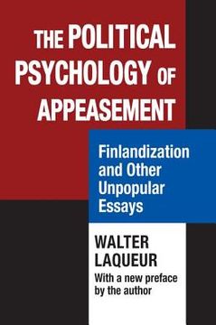 portada The Political Psychology of Appeasement: Finlandization and Other Unpopular Essays