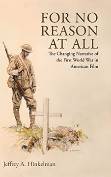 portada For no Reason at All: The Changing Narrative of the First World war in American Film 