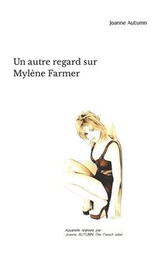 portada Un Autre Regard Sur Mylene Farmer (en Francés)
