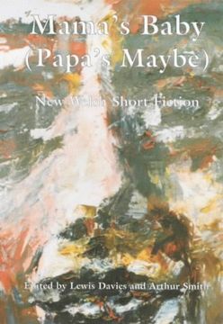 portada Mama's Baby (Papa's Maybe): New Welsh Short Fiction (en Inglés)