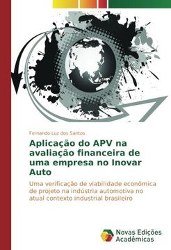 portada Aplicação do APV na avaliação financeira de uma empresa no Inovar Auto: Uma verificação de viabilidade econômica de projeto na indústria automotiva no atual contexto industrial brasileiro