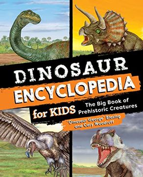 portada Dinosaur Encyclopedia for Kids: The big Book of Prehistoric Creatures (en Inglés)