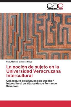 portada La noción de sujeto en la Universidad Veracruzana Intercultural