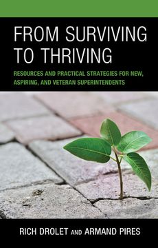 portada From Surviving to Thriving: Resources and Practical Strategies for New, Aspiring, and Veteran Superintendents (en Inglés)