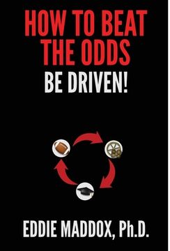 portada How to Beat the Odds: Be Driven! (en Inglés)