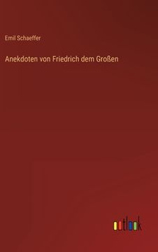 portada Anekdoten von Friedrich dem Großen (en Alemán)