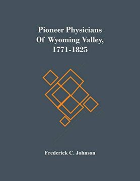 portada Pioneer Physicians of Wyoming Valley, 1771-1825 (en Inglés)