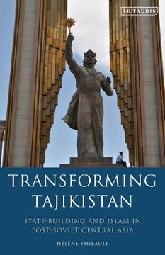 portada Transforming Tajikistan: State-building and Islam in Post-Soviet Central Asia (in English)