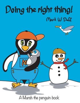 portada Doing the right thing: A Marsh the penguin book (en Inglés)