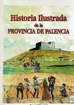 portada HISTORIA ILUSTRADA DE LA PROVINCIA DE PALENCIA (Madrid, 1990)