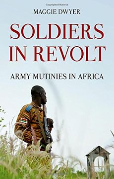 portada Soldiers in Revolt: Army Mutinies in Africa