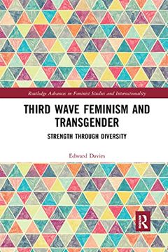 portada Third Wave Feminism and Transgender: Strength Through Diversity (Routledge Advances in Feminist Studies and Intersectionality) (en Inglés)