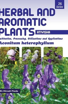 portada HERBAL AND AROMATIC PLANTS - 26. Aconitum heterophyllum (Ativisha) (en Inglés)