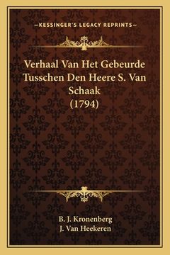 portada Verhaal Van Het Gebeurde Tusschen Den Heere S. Van Schaak (1794)