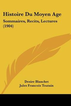 portada Histoire Du Moyen Age: Sommaires, Recits, Lectures (1904) (en Francés)
