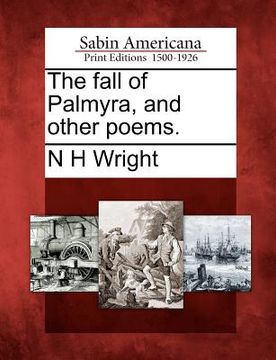 portada the fall of palmyra, and other poems.