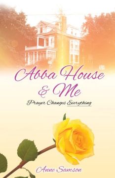 portada Abba House & me: Prayer Changes Everything (in English)