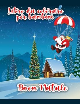 portada Libro da colorare di Buon Natale per bambini: Disegni da colorare di Natale incluso Babbo Natale, pupazzo di neve, alberi di Natale, ornamenti per tut