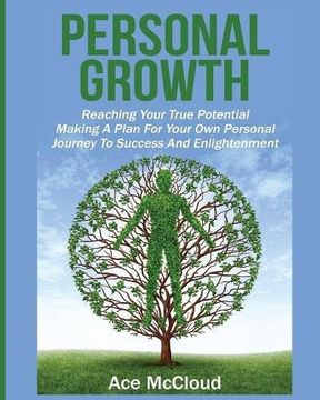 portada Personal Growth: Reaching Your True Potential: Making A Plan For Your Own Personal Journey To Success And Enlightenment (Personal Growth Tips Strategies & Life Planning)