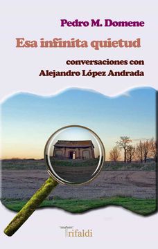 portada Esa Infinita Quietud. Conversaciones con Alejandro Lopez Andrada