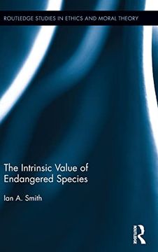 portada The Intrinsic Value of Endangered Species (Routledge Studies in Ethics and Moral Theory) (in English)
