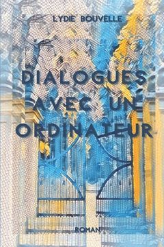 portada Dialogues avec un ordinateur: Roman (en Francés)