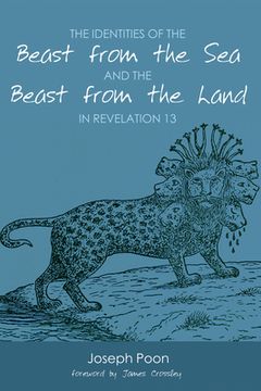 portada The Identities of the Beast from the Sea and the Beast from the Land in Revelation 13 (en Inglés)