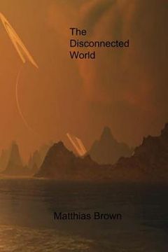 portada The Disconnected World (en Inglés)