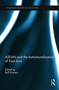 portada Asean and the Institutionalization of East Asia (Routledge Security in Asia Pacific Series) (en Inglés)