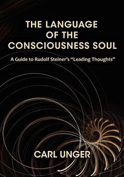 portada the language of the consciousness soul: a guide to rudolf steiner's "leading thoughts" (en Inglés)