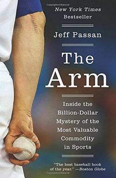 portada The Arm: Inside the Billion-Dollar Mystery of the Most Valuable Commodity in Sports