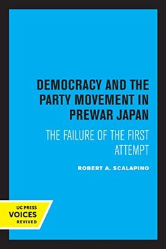 portada Democracy and the Party Movement in Prewar Japan: The Failure of the First Attempt (en Inglés)