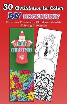 portada 30 Christmas to Color DIY Bookmarks: Christmas Theme with Floral and Mandala Coloring Bookmarks 