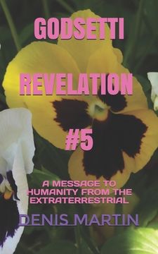 portada Godsetti Revelation #5: A Message to Humanity from the Extraterrestrial (in English)