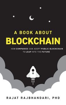 portada Book About Blockchain: How Companies Can Adopt Public Blockchain to Leap into the Future (en Inglés)